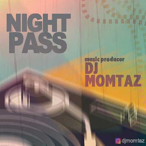 دانلود آهنگ دی جی ممتاز Night Pass