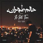 دانلود آهنگ متی تیری حالم طهرانه